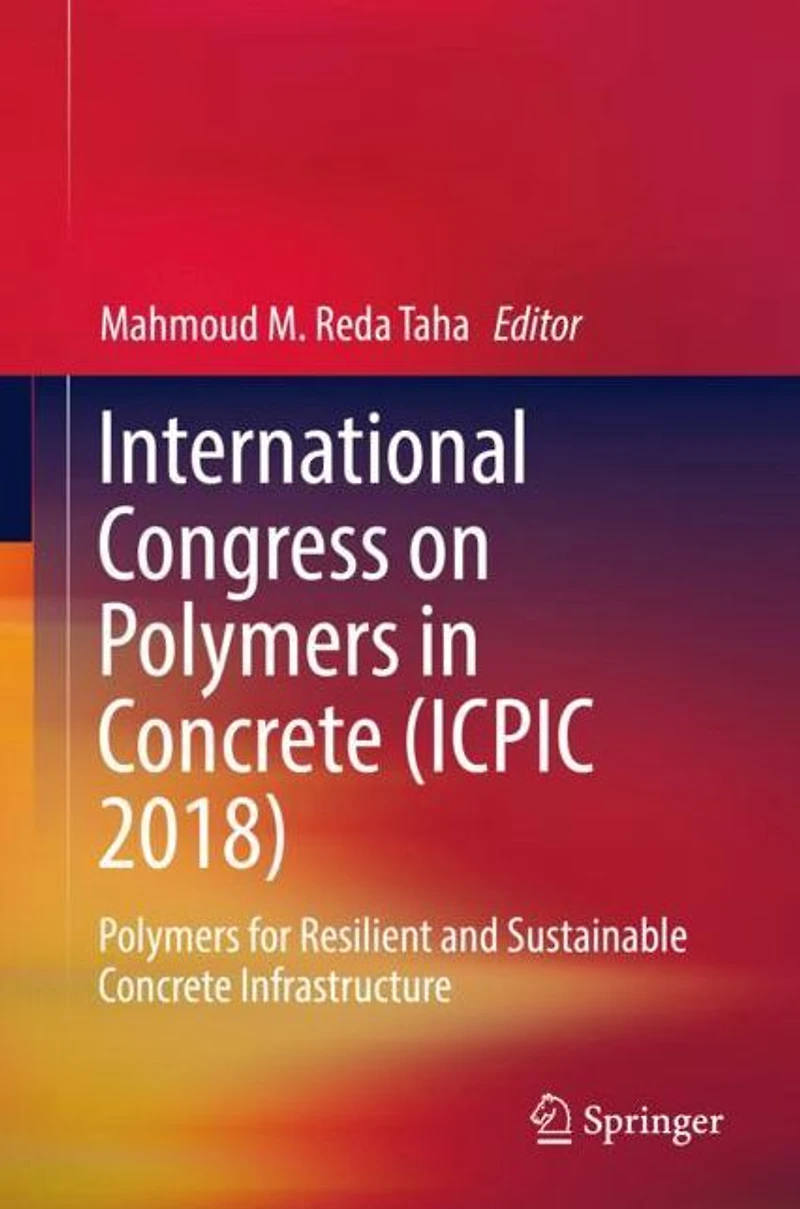 International Congress on Polymers Concrete (ICPIC 2018): for Resilient and Sustainable Infrastructure