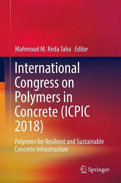 International Congress on Polymers Concrete (ICPIC 2018): for Resilient and Sustainable Infrastructure