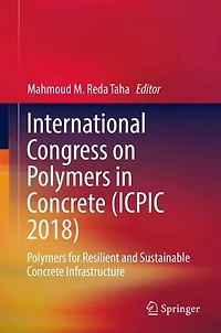International Congress on Polymers Concrete (ICPIC 2018): for Resilient and Sustainable Infrastructure