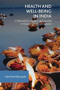 Health and Well-Being India: A Quantitative Analysis of Inequality Outcomes Opportunities