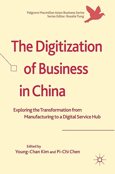 the Digitization of Business China: Exploring Transformation from Manufacturing to a Digital Service Hub