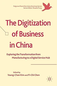 the Digitization of Business China: Exploring Transformation from Manufacturing to a Digital Service Hub