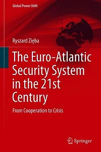 the Euro-Atlantic Security System 21st Century: From Cooperation to Crisis