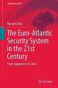 the Euro-Atlantic Security System 21st Century: From Cooperation to Crisis