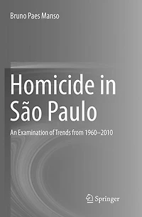 Homicide São Paulo: An Examination of Trends from 1960-2010