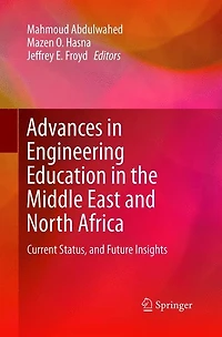 Advances Engineering Education the Middle East and North Africa: Current Status, Future Insights