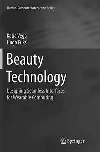 Beauty Technology: Designing Seamless Interfaces for Wearable Computing
