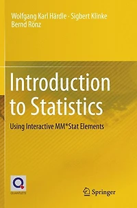 Introduction to Statistics: Using Interactive MM*Stat Elements