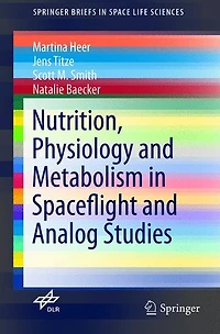 Nutrition Physiology and Metabolism Spaceflight Analog Studies