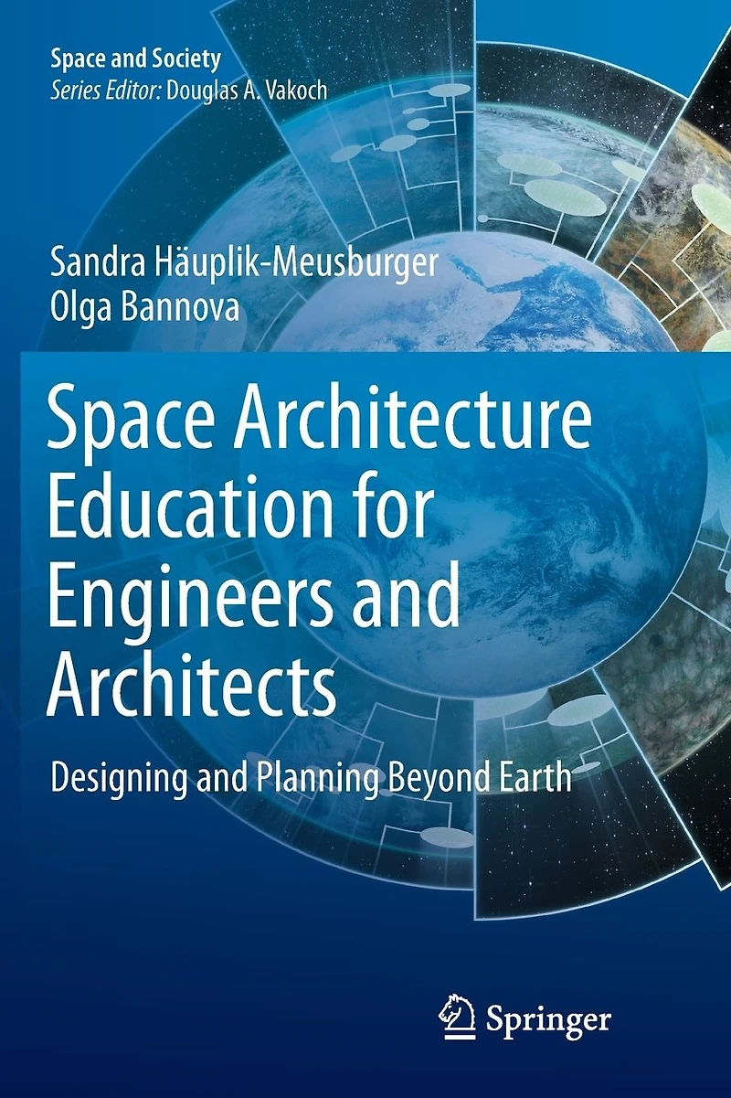 Space Architecture Education for Engineers and Architects: Designing Planning Beyond Earth