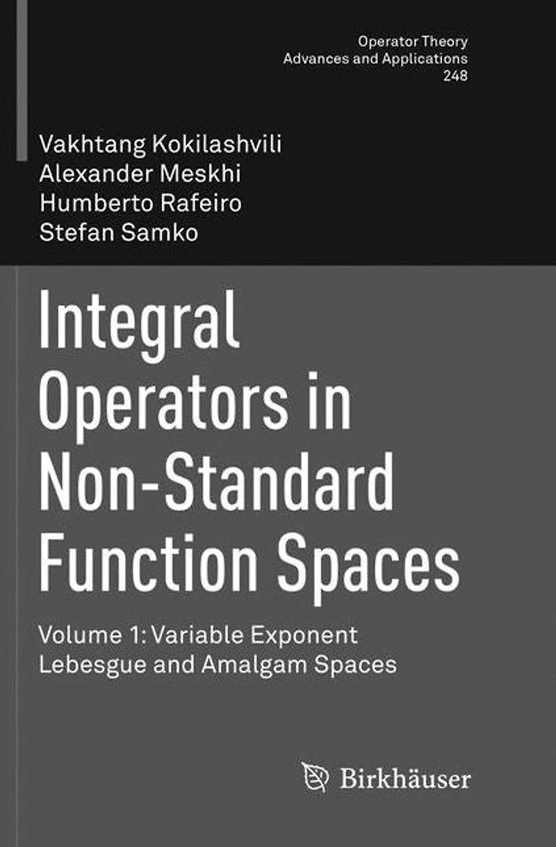 Integral Operators Non-Standard Function Spaces: Volume 1: Variable Exponent Lebesgue and Amalgam Spaces