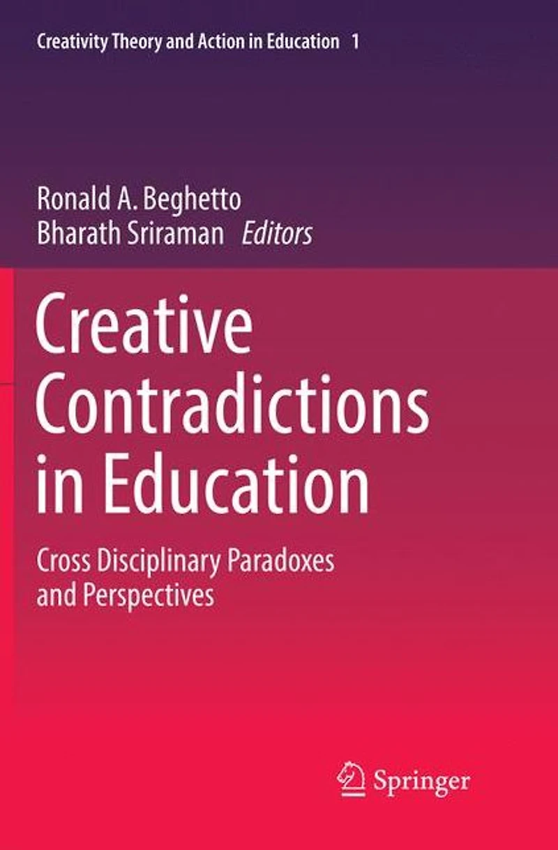 Creative Contradictions Education: Cross Disciplinary Paradoxes and Perspectives