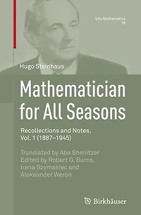 Mathematician for All Seasons: Recollections and Notes Vol. 1 (1887-1945)