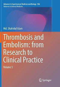 Thrombosis and Embolism: from Research to Clinical Practice: Volume 1