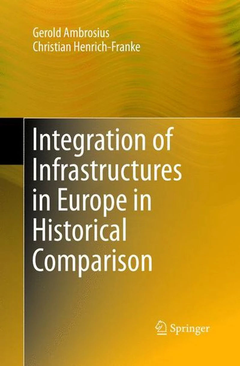 Integration of Infrastructures Europe Historical Comparison