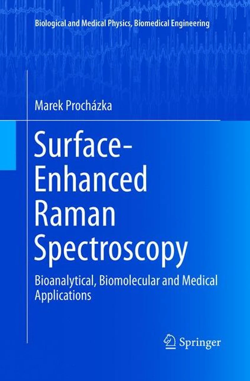 Surface-Enhanced Raman Spectroscopy: Bioanalytical, Biomolecular and Medical Applications