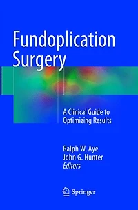 Fundoplication Surgery: A Clinical Guide to Optimizing Results