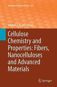 Cellulose Chemistry and Properties: Fibers, Nanocelluloses Advanced Materials