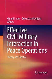 Effective Civil-Military Interaction Peace Operations: Theory and Practice