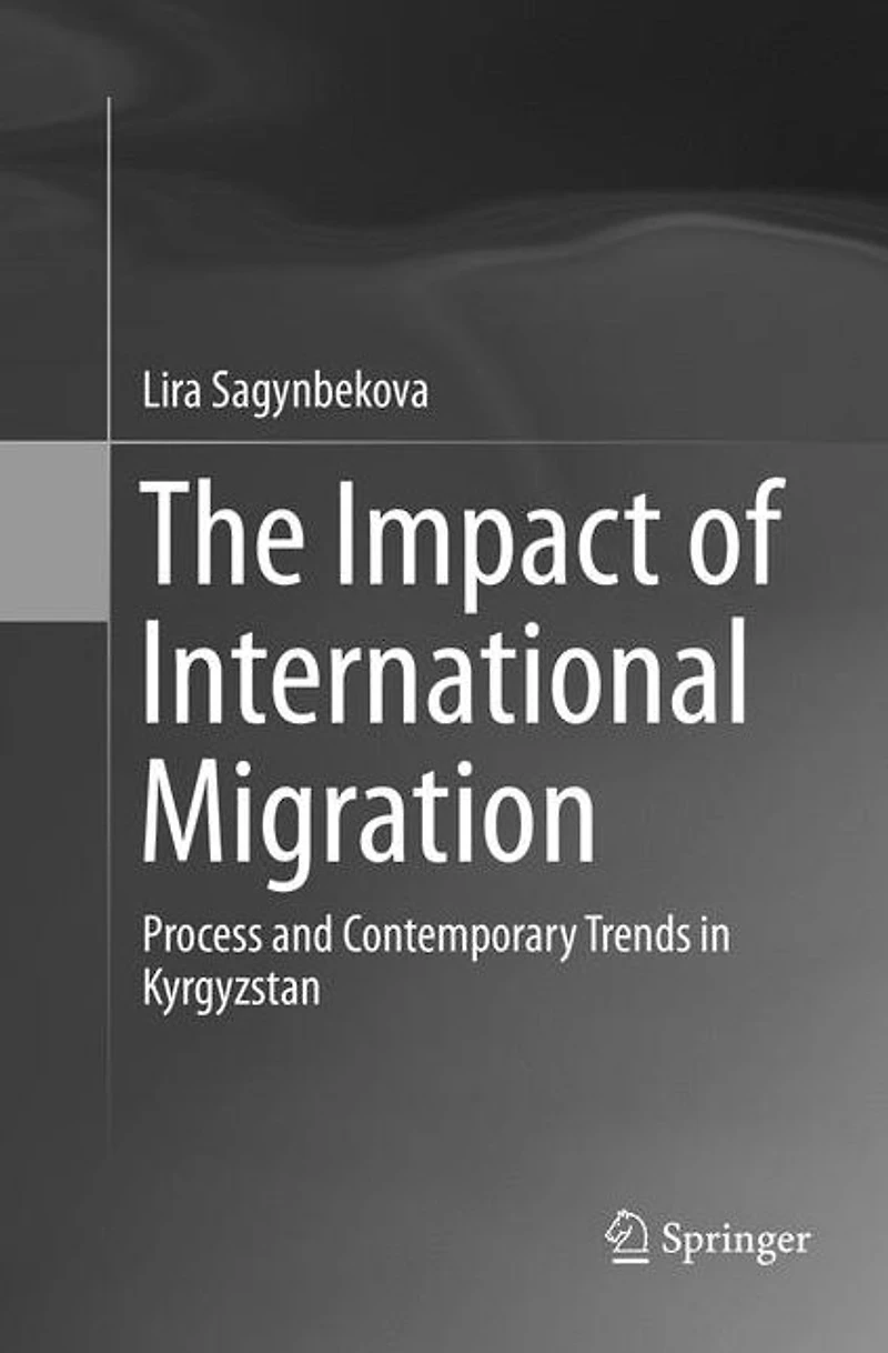 The Impact of International Migration: Process and Contemporary Trends Kyrgyzstan
