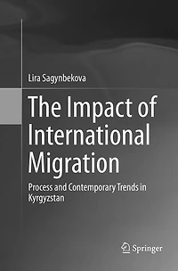 The Impact of International Migration: Process and Contemporary Trends Kyrgyzstan