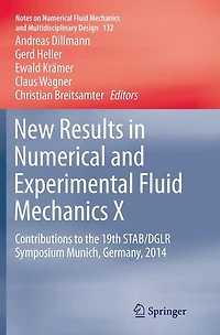 New Results Numerical and Experimental Fluid Mechanics X: Contributions to the 19th STAB/DGLR Symposium Munich, Germany, 2014