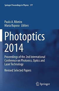 Photoptics 2014: Proceedings of the 2nd International Conference on Photonics, Optics and Laser Technology Revised Selected Papers