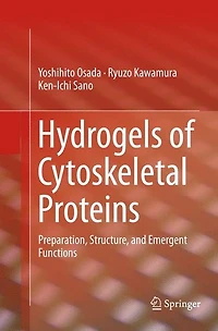 Hydrogels of Cytoskeletal Proteins: Preparation, Structure, and Emergent Functions