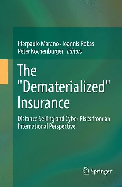 The "Dematerialized" Insurance: Distance Selling and Cyber Risks from an International Perspective