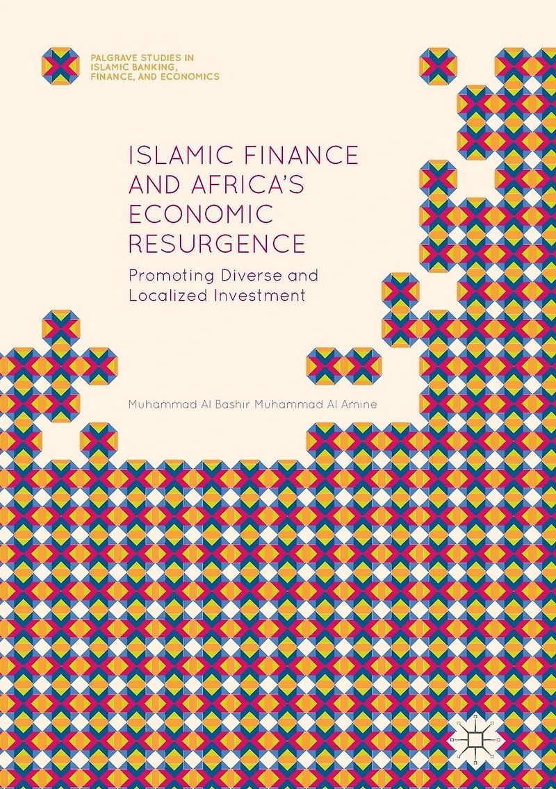 Islamic Finance and Africa's Economic Resurgence: Promoting Diverse Localized Investment