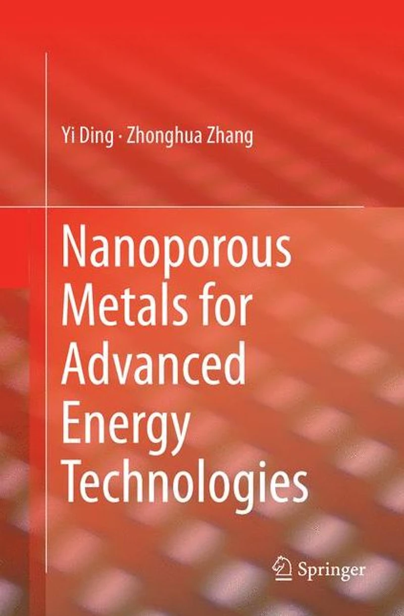 Nanoporous Metals for Advanced Energy Technologies