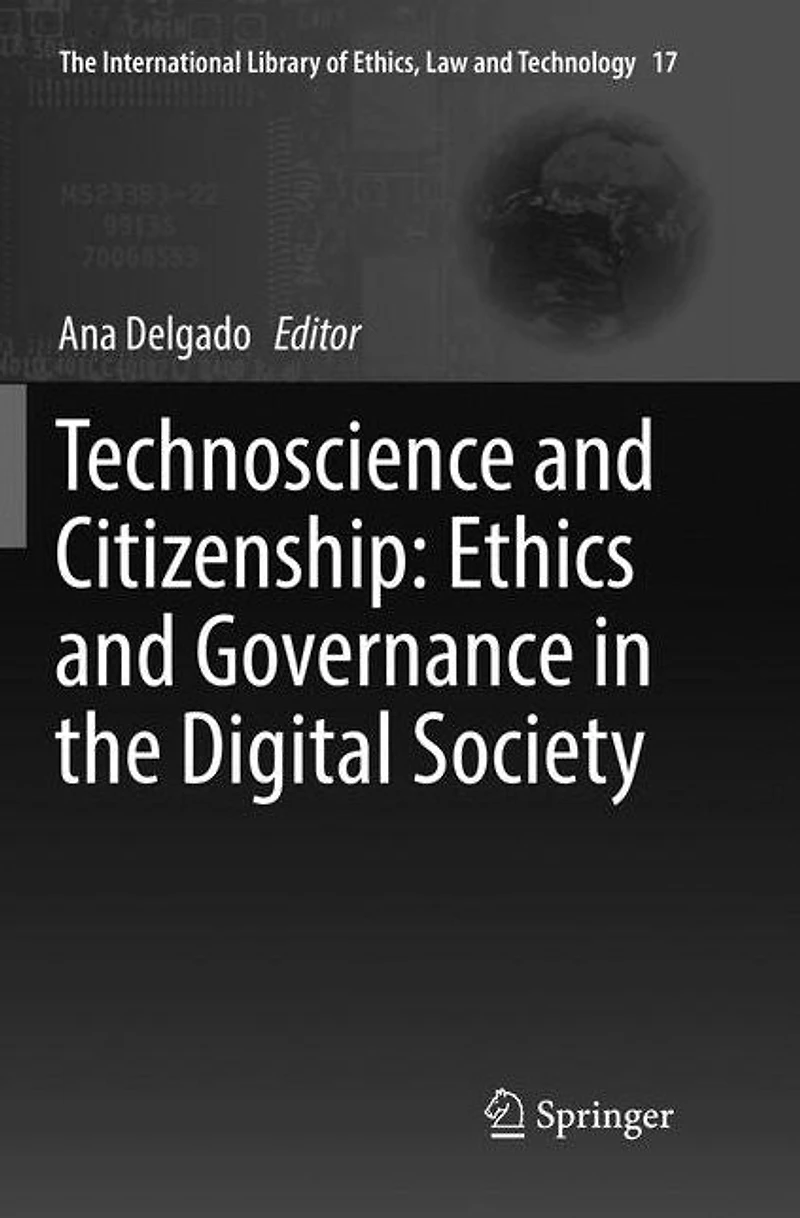 Technoscience and Citizenship: Ethics Governance the Digital Society