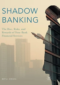 Shadow Banking: The Rise, Risks, and Rewards of Non-Bank Financial Services