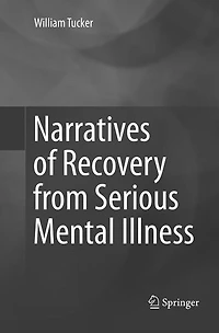 Narratives of Recovery from Serious Mental Illness