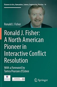 Ronald J. Fisher: A North American Pioneer Interactive Conflict Resolution