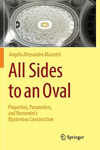 All Sides to an Oval: Properties, Parameters, and Borromini's Mysterious Construction