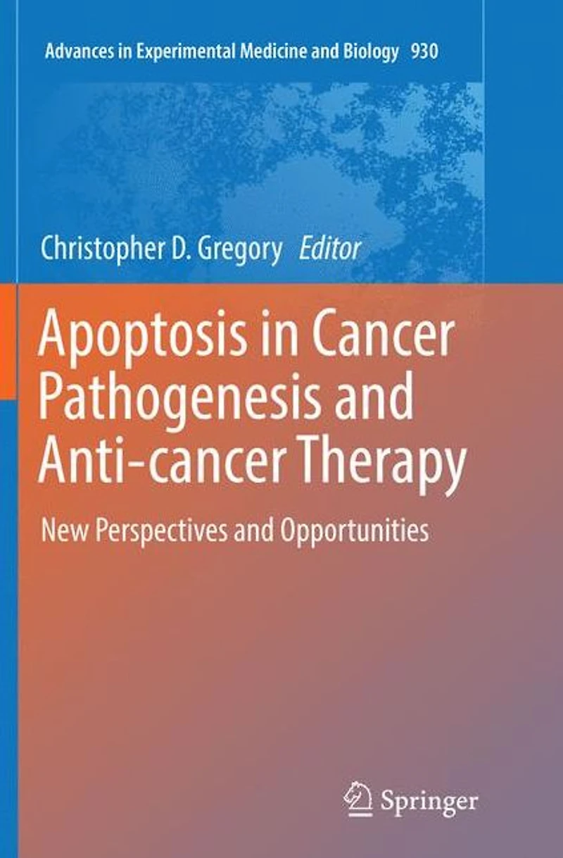 Apoptosis Cancer Pathogenesis and Anti-cancer Therapy: New Perspectives Opportunities