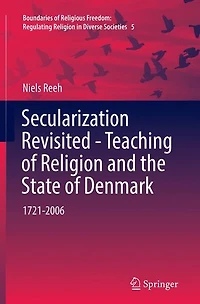 Secularization Revisited - Teaching of Religion and the State Denmark: 1721-2006