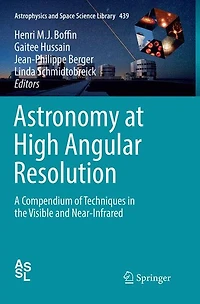 Astronomy at High Angular Resolution: A Compendium of Techniques the Visible and Near-Infrared