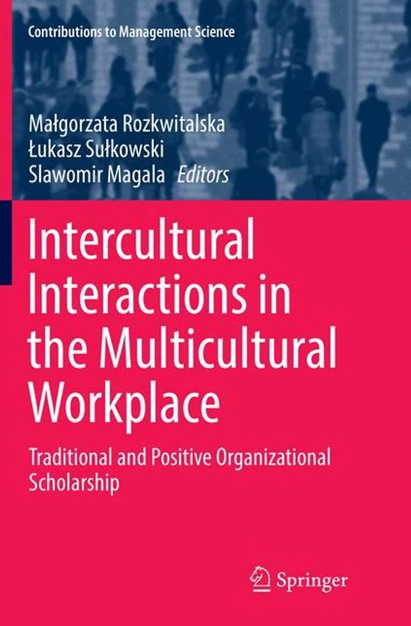 Intercultural Interactions the Multicultural Workplace: Traditional and Positive Organizational Scholarship