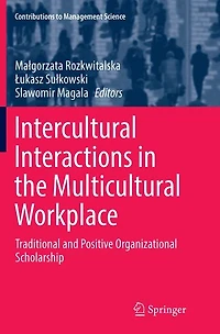 Intercultural Interactions the Multicultural Workplace: Traditional and Positive Organizational Scholarship