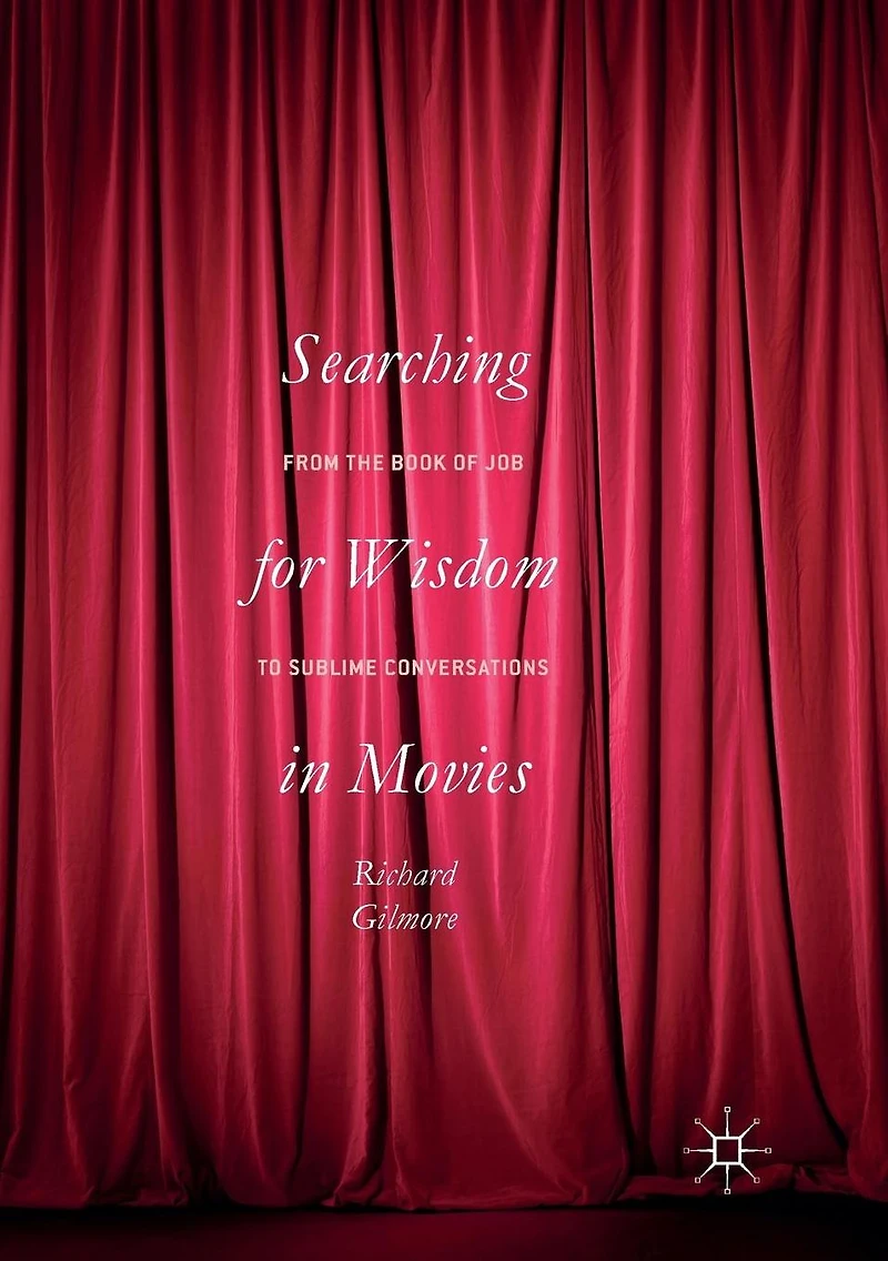 Searching for Wisdom Movies: From the Book of Job to Sublime Conversations