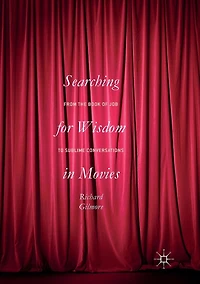 Searching for Wisdom Movies: From the Book of Job to Sublime Conversations