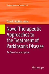Novel Therapeutic Approaches to the Treatment of Parkinson's Disease: An Overview and Update