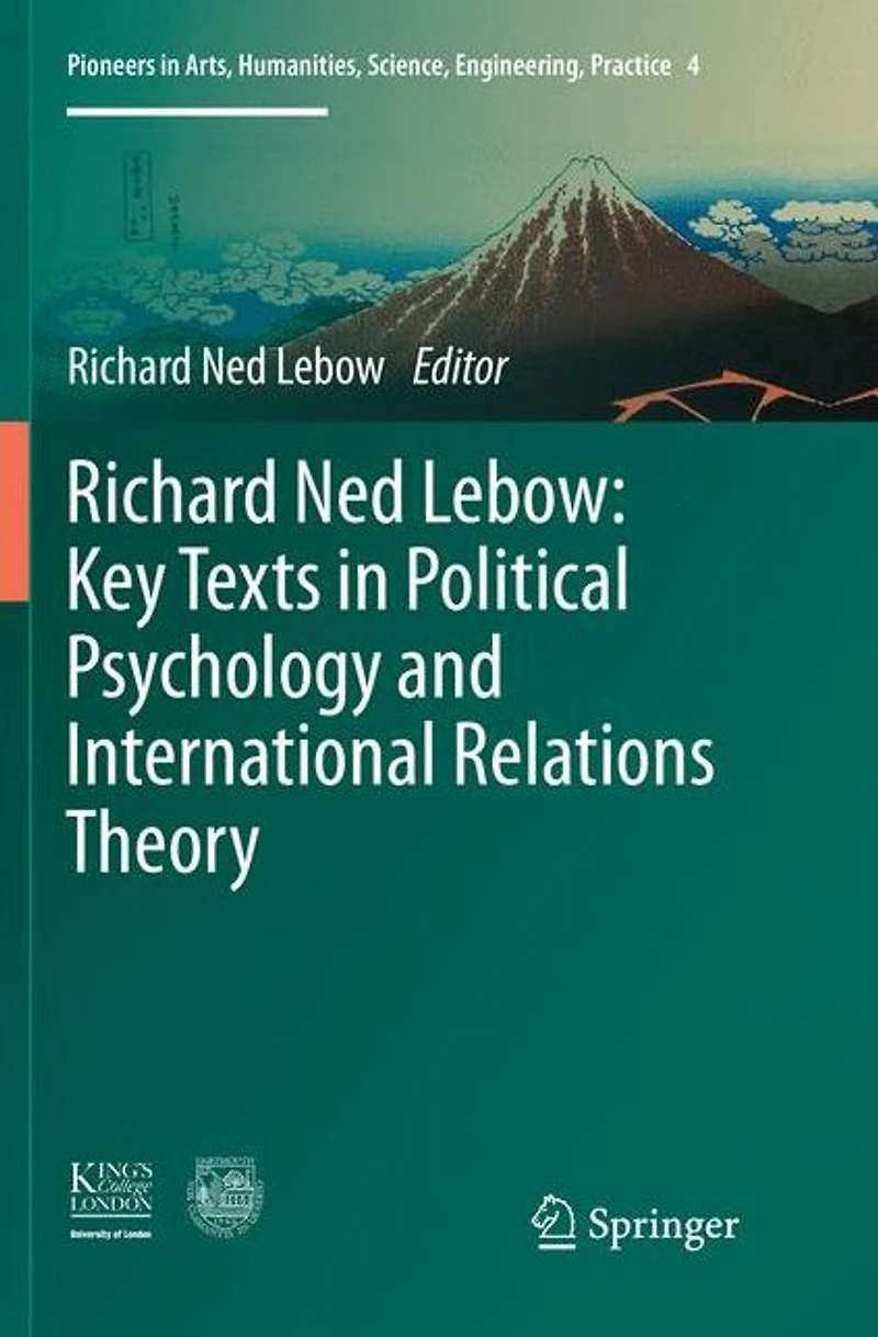 Richard Ned Lebow: Key Texts Political Psychology and International Relations Theory