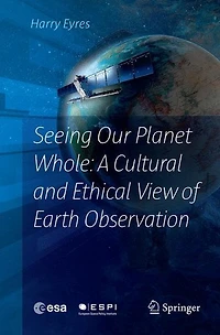 Seeing Our Planet Whole: A Cultural and Ethical View of Earth Observation