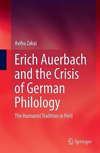 Erich Auerbach and The Crisis of German Philology: Humanist Tradition Peril