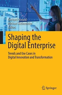 Shaping the Digital Enterprise: Trends and Use Cases Innovation Transformation