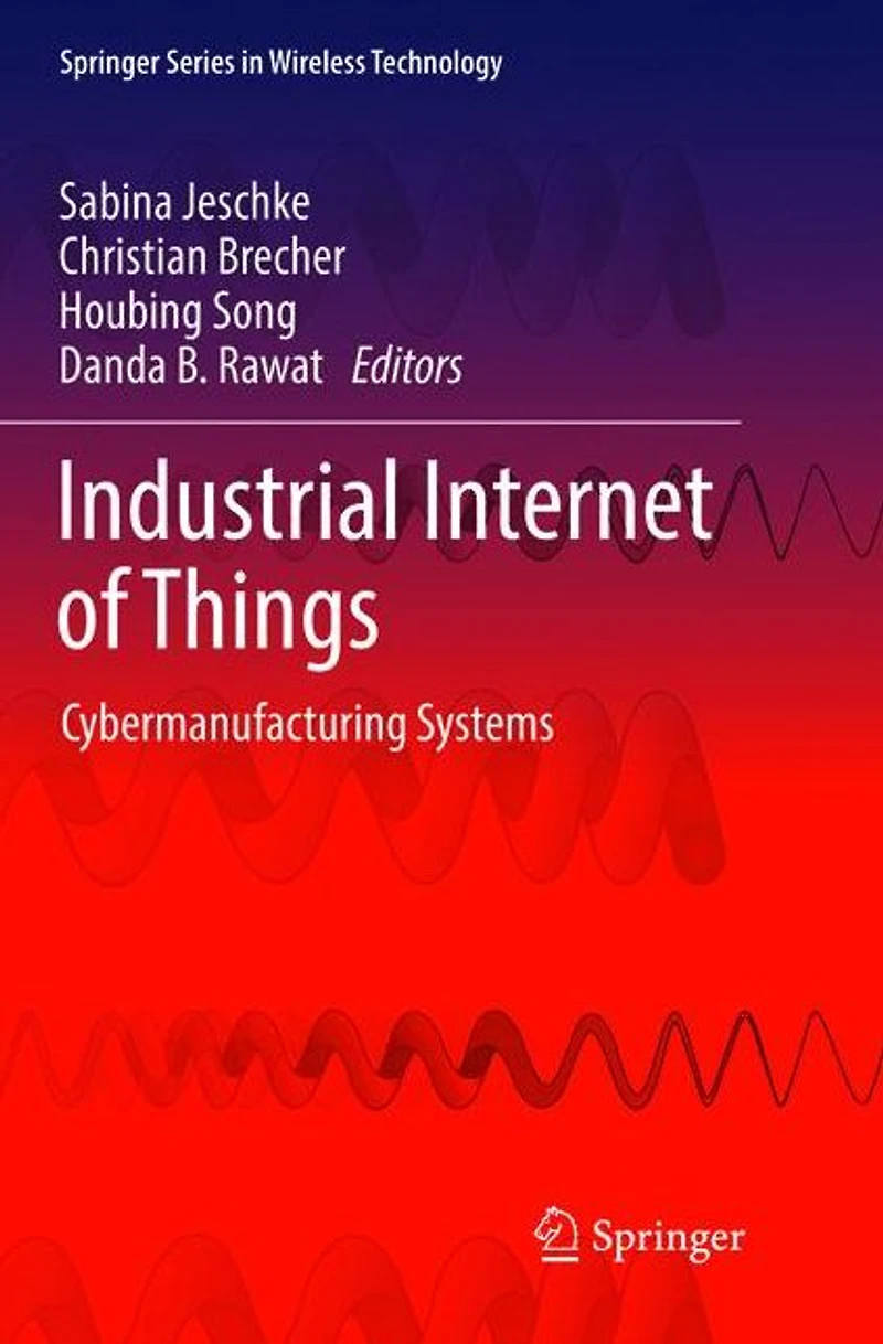 Industrial Internet of Things: Cybermanufacturing Systems