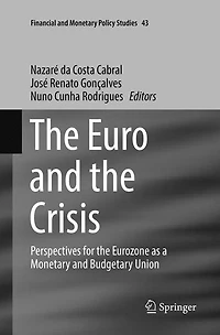the Euro and Crisis: Perspectives for Eurozone as a Monetary Budgetary Union